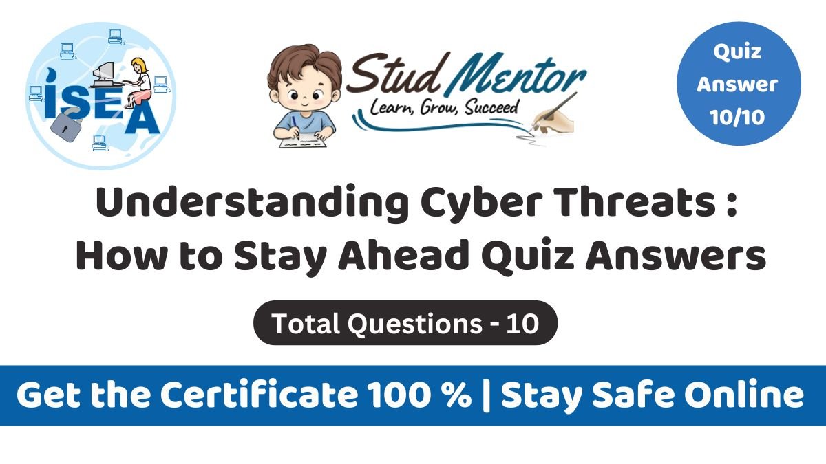 Understanding Cyber Threats How to Stay Ahead Quiz Answers