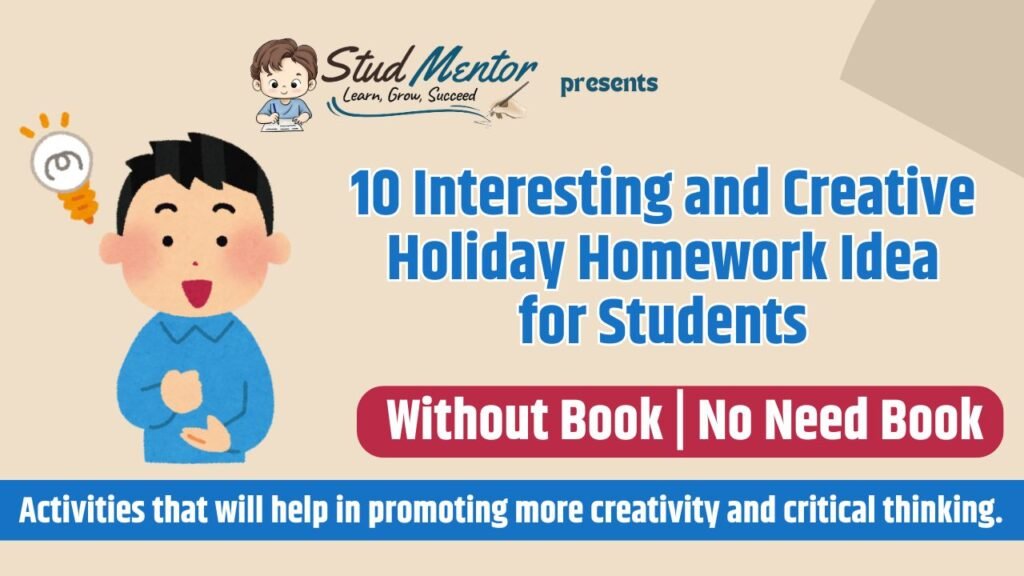 10 Interesting and Creative Holiday Homework Idea for Students 2024