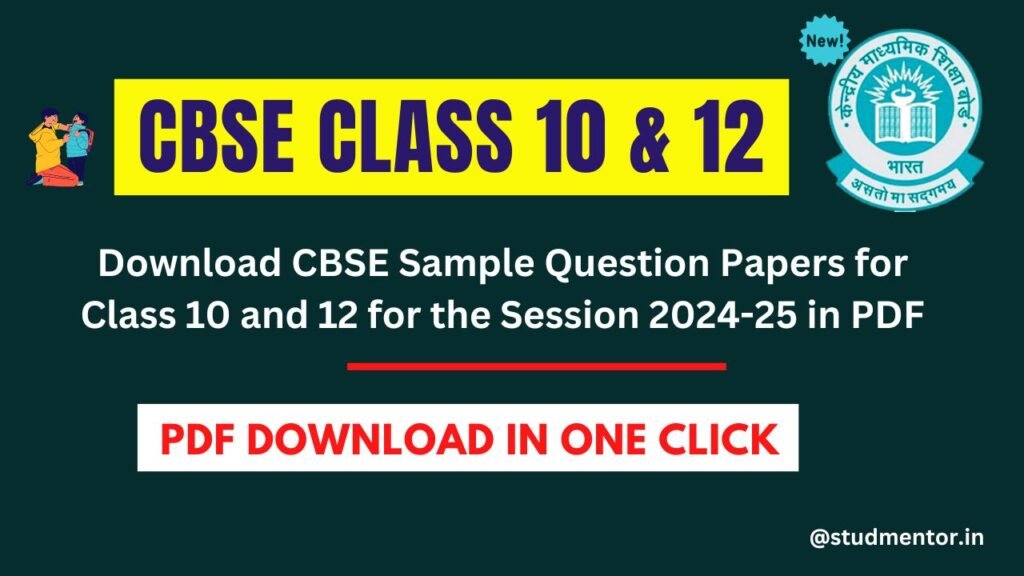 Download CBSE Sample Question Papers for Class 10 and 12 for the Session 2024-25 in PDF