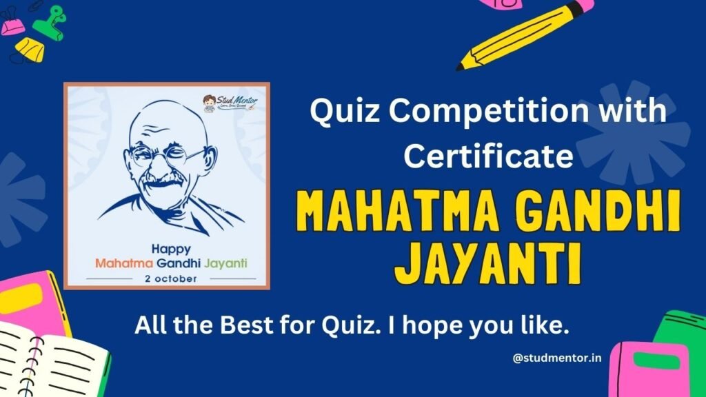 Quiz on Mahatma Gandhi Jayanti - 02 October 2024 with Certificate