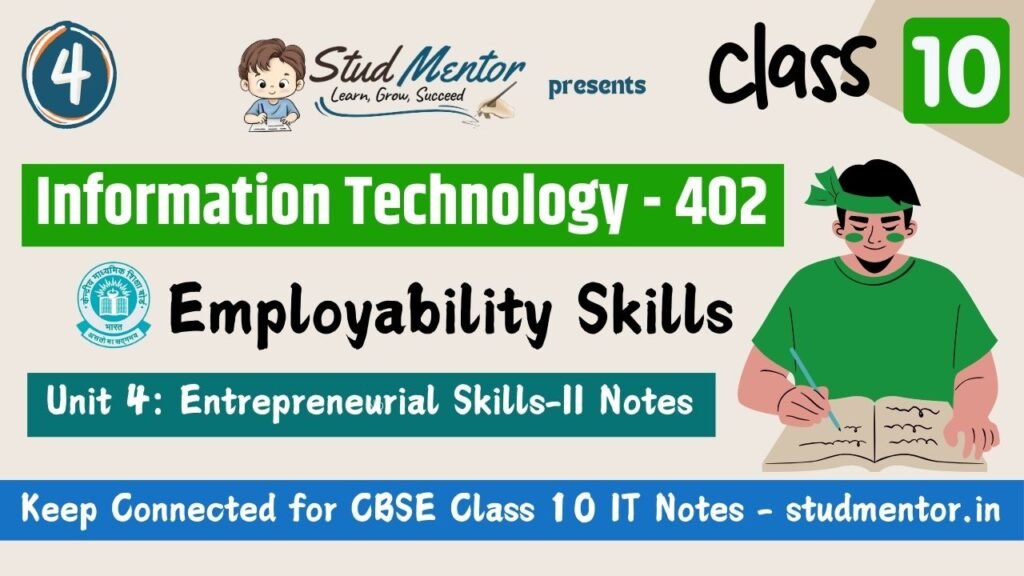 CBSE Class 10 IT - Unit 4 Entrepreneurial Skills II Notes 2024-25