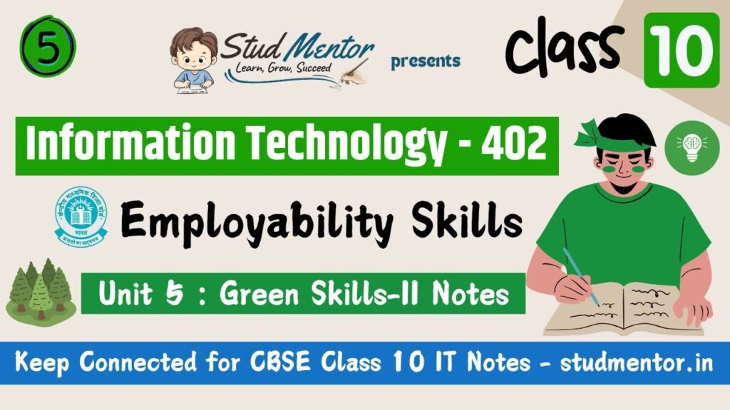 CBSE Class 10 IT - Unit 5 Green Skills II Notes 2024-25