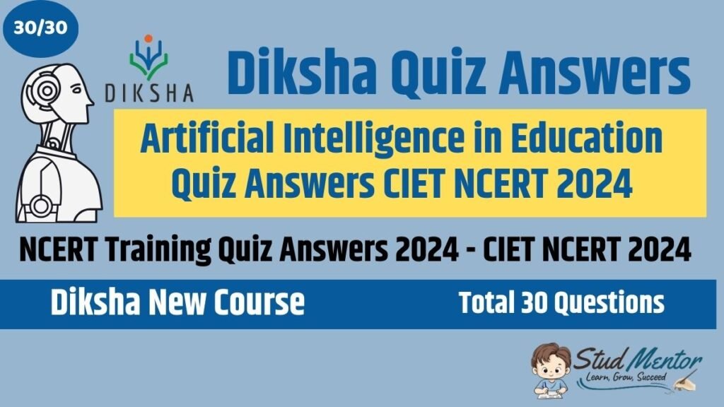 Artificial Intelligence in Education Quiz Answers CIET NCERT 2024