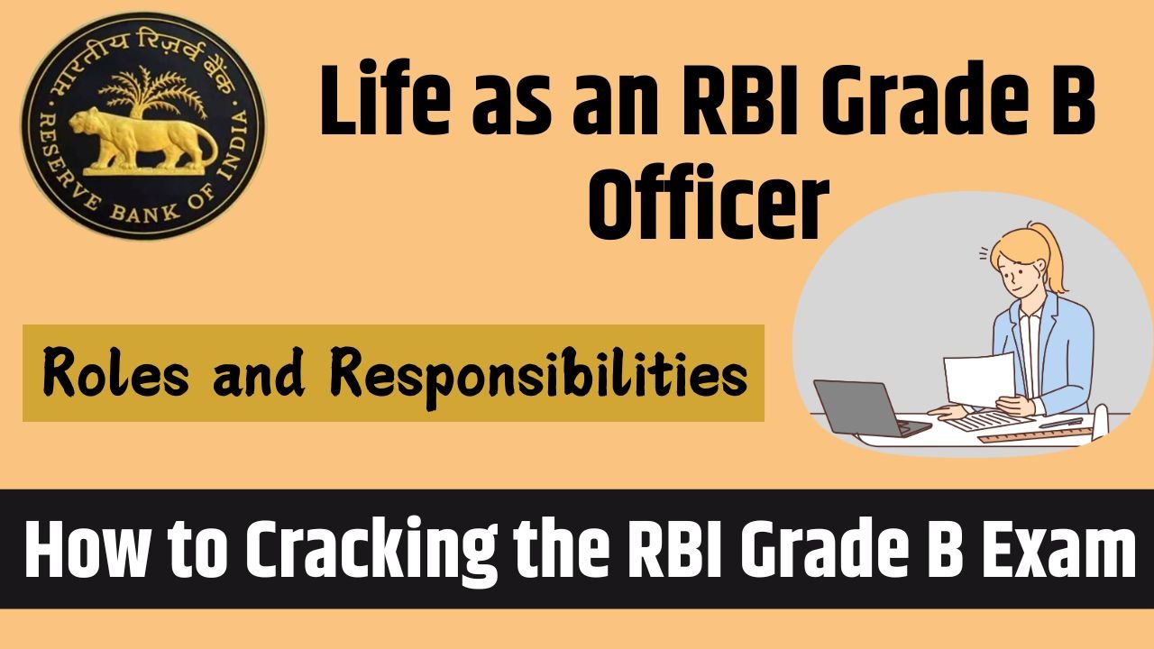 Life as an RBI Grade B Officer Roles and Responsibilities 2025