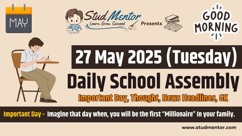 Today's News Headlines for School Assembly - 27 May 2025