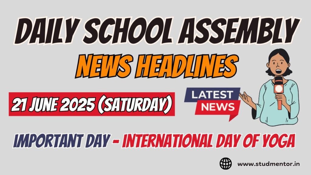 News Headlines for School Assembly - 21 June 2025