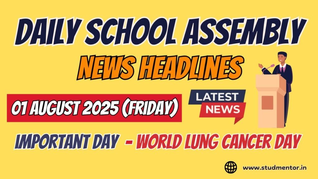 News Headlines for School Assembly – 01 August 2025