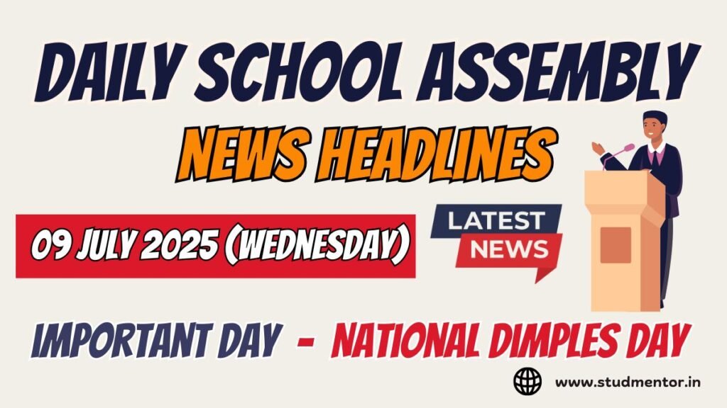 News Headlines for School Assembly – 09 July 2025