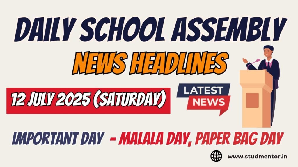 News Headlines for School Assembly – 12 July 2025