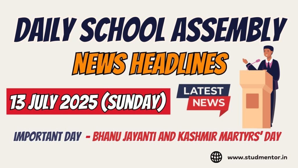 News Headlines for School Assembly – 13 July 2025