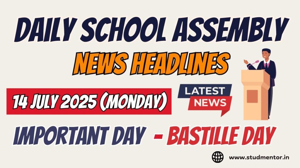 News Headlines for School Assembly – 14 July 2025