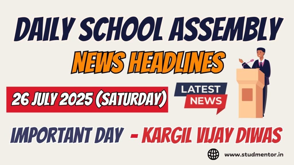 News Headlines for School Assembly – 26 July 2025
