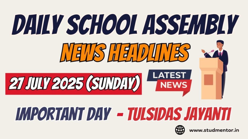News Headlines for School Assembly – 27 July 2025