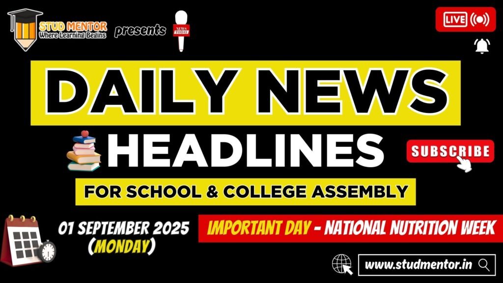 News Headlines for School Assembly – 01 September 2025