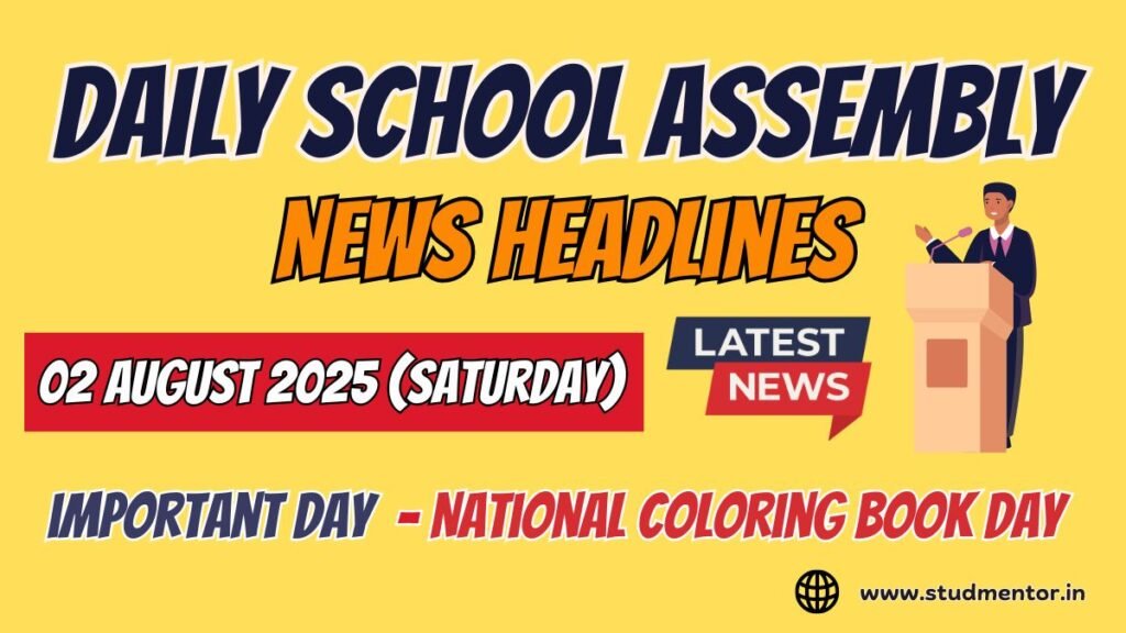 News Headlines for School Assembly – 02 August 2025
