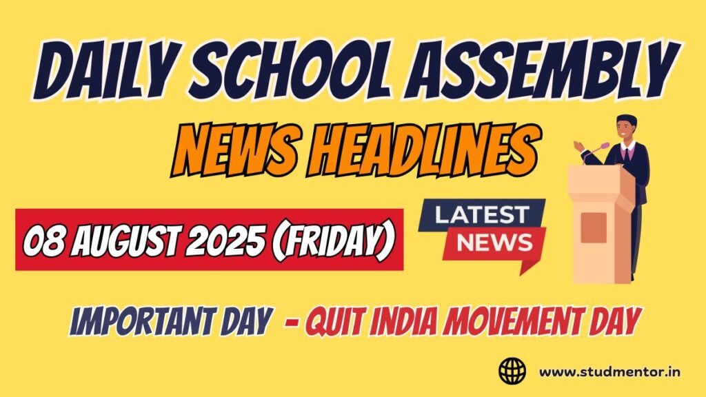 News Headlines for School Assembly – 08 August 2025