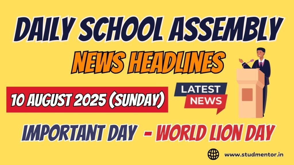 News Headlines for School Assembly – 10 August 2025