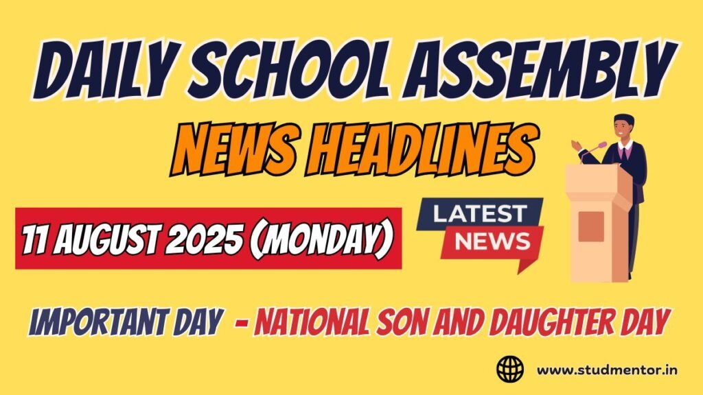 News Headlines for School Assembly – 11 August 2025