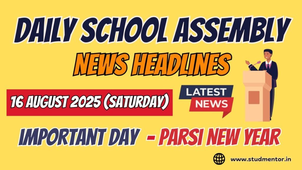 News Headlines for School Assembly – 16 August 2025