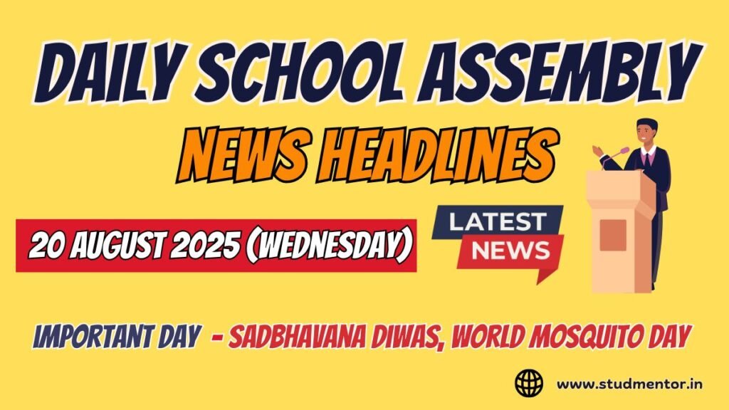 News Headlines for School Assembly – 20 August 2025