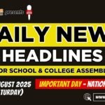 News Headlines for School Assembly – 23 August 2025