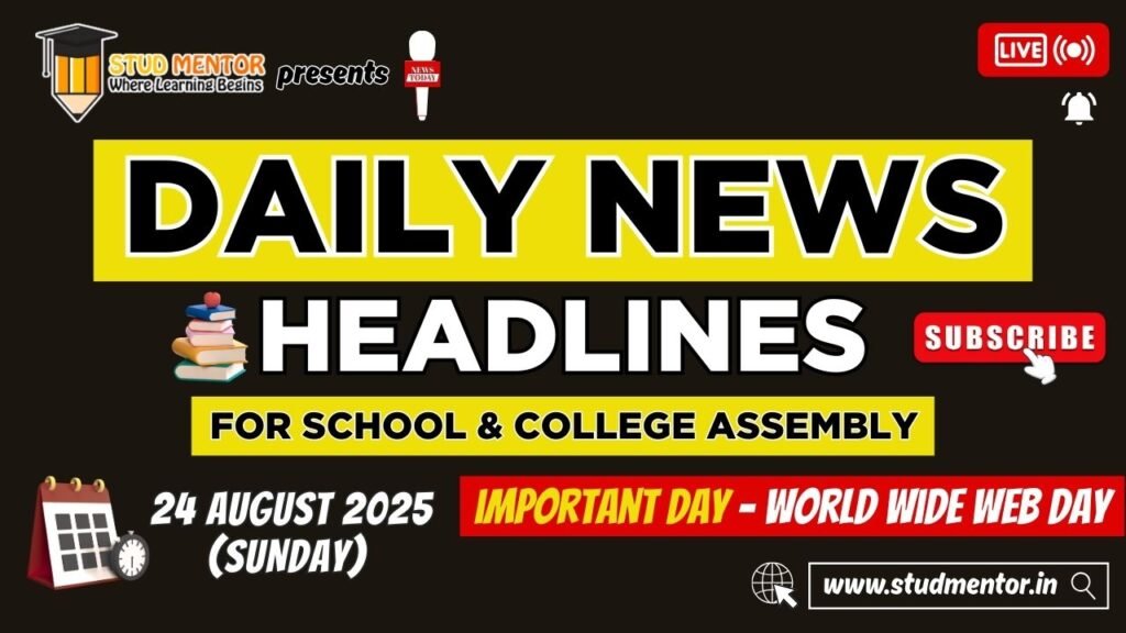 News Headlines for School Assembly – 24 August 2025