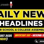 News Headlines for School Assembly – 25 August 2025