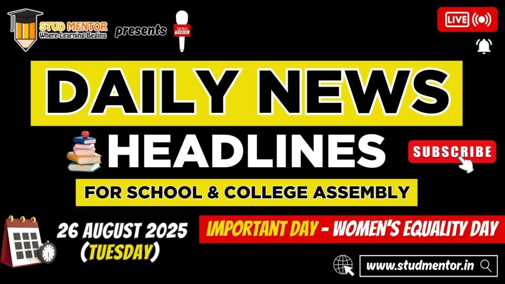 News Headlines for School Assembly – 26 August 2025