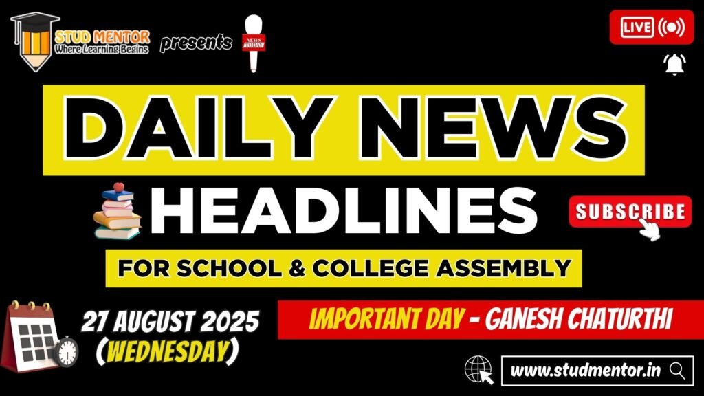 News Headlines for School Assembly – 27 August 2025