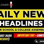News Headlines for School Assembly – 27 August 2025