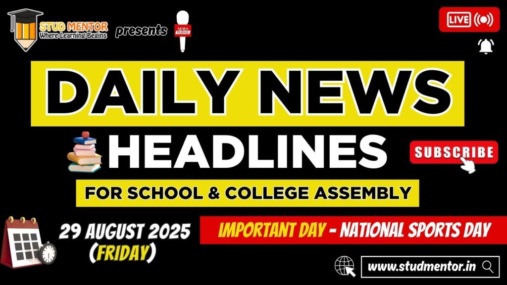 News Headlines for School Assembly – 29 August 2025