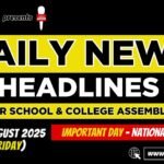 News Headlines for School Assembly – 29 August 2025