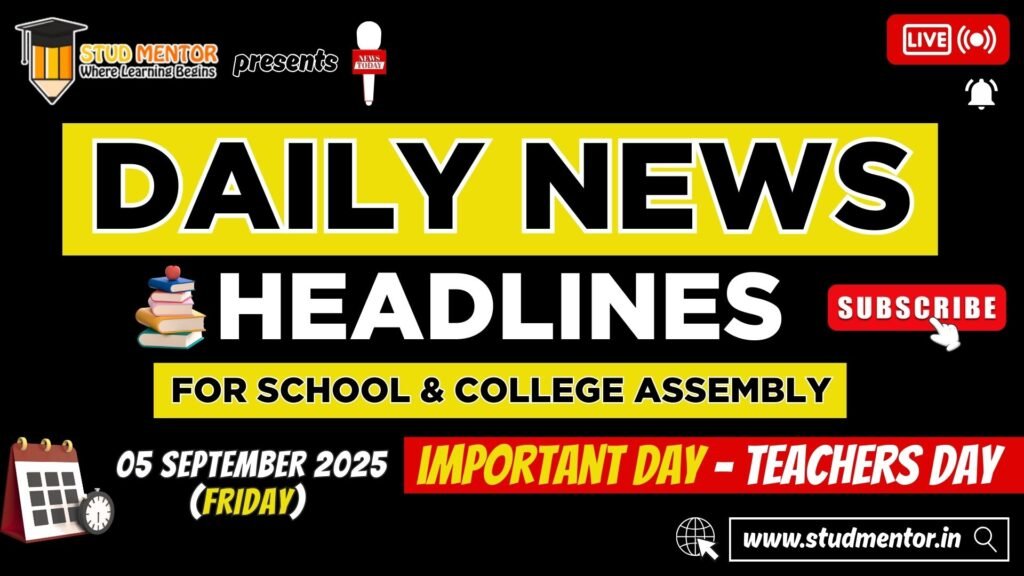 News Headlines for School Assembly – 05 September 2025
