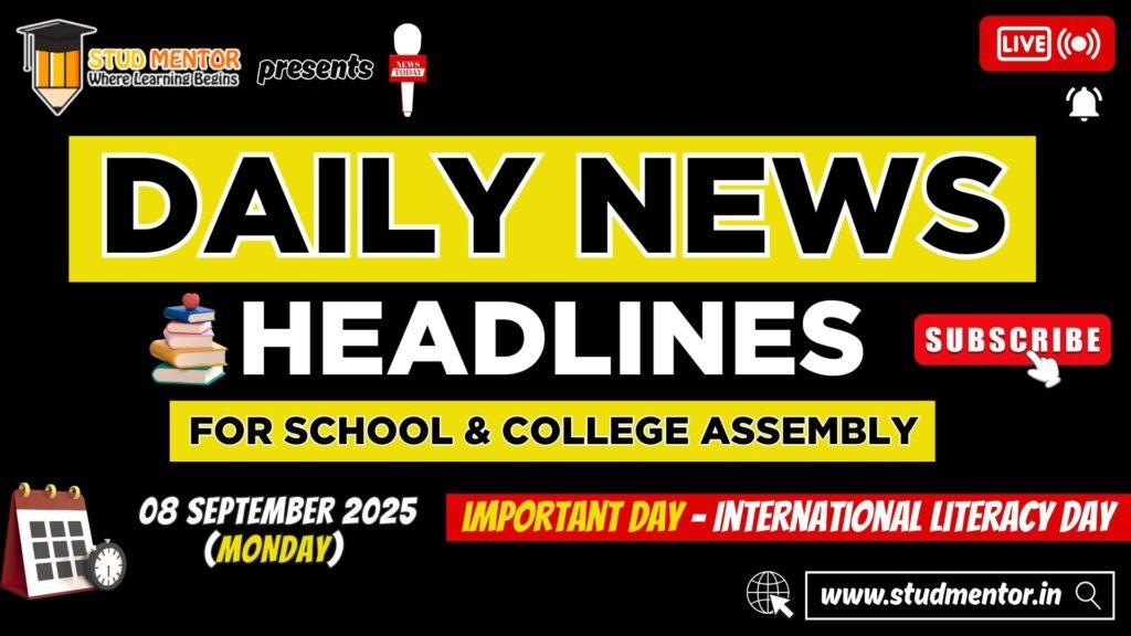 News Headlines for School Assembly – 08 September 2025