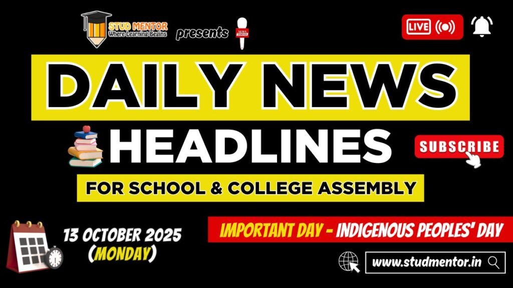 News Headlines for School Assembly – 13 October 2025