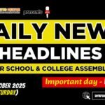 News Headlines for School Assembly – 18 October 2025