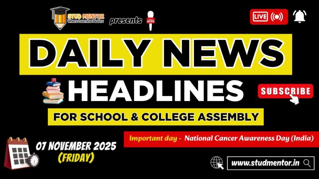 News Headlines for School Assembly – 07 November 2025