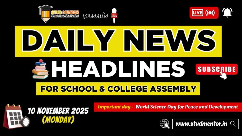 News Headlines for School Assembly – 10 November 2025