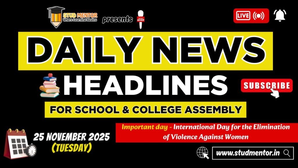 News Headlines for School Assembly – 25 November 2025