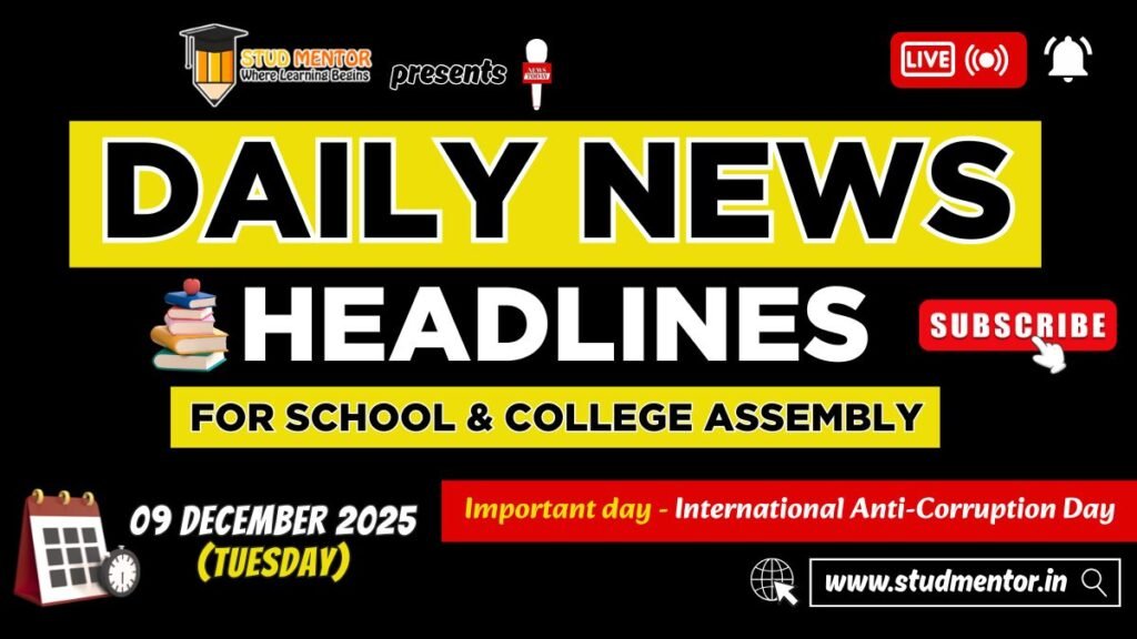 News Headlines for School Assembly – 09 December 2025