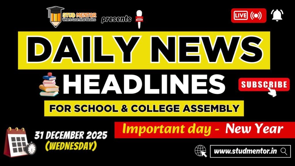 News Headlines for School Assembly – 31 December 2025
