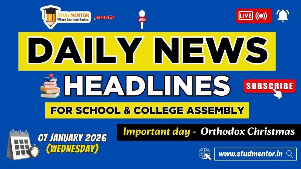 News Headlines for School Assembly – 07 December 2025