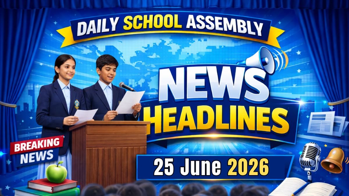 News Headlines for School Assembly – 25 June 2026