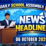 News Headlines for School Assembly – 06 October 2026